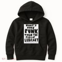 WhatS More Punk Than The Public Library Funny Saying Quote Kids Hoodie thumb 0