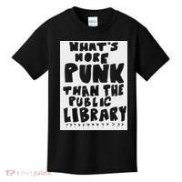 WhatS More Punk Than The Public Library Funny Saying Quote Kids T-Shirt thumb 0
