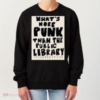 Whats More Punk Than The Public Library Women's Sweatshirt thumb 0