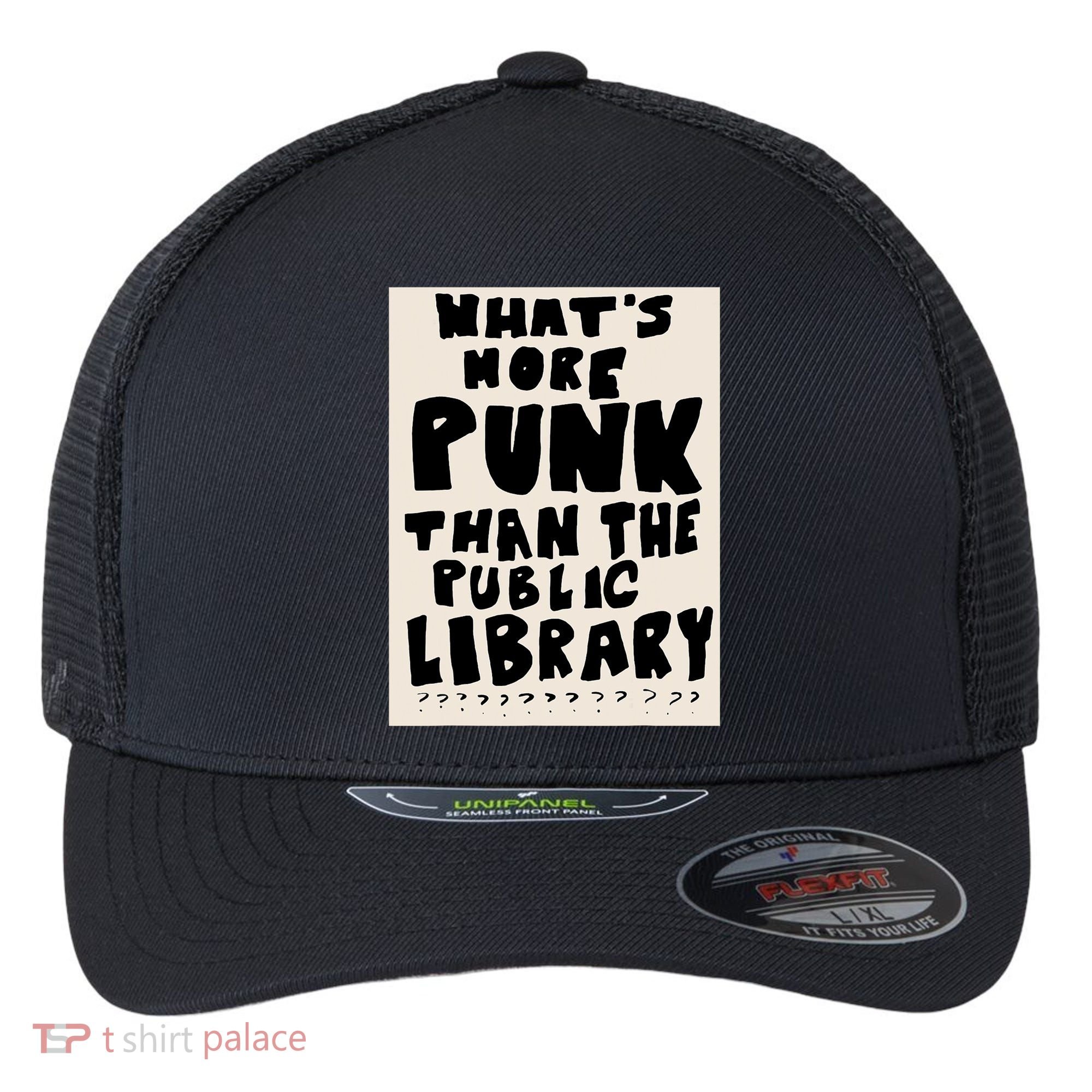 Whats More Punk Than The Public Library Flexfit Unipanel Trucker Cap