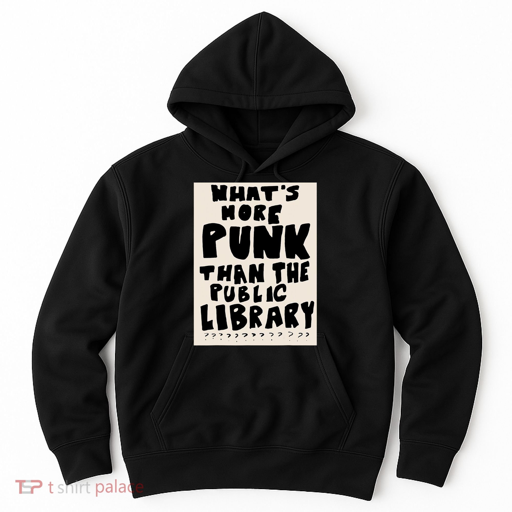Whats More Punk Than The Public Library Hoodie