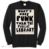 Whats More Punk Than The Public Library Sweatshirt thumb 0