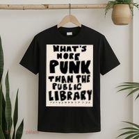 Whats More Punk Than The Public Library T-Shirt thumb 2