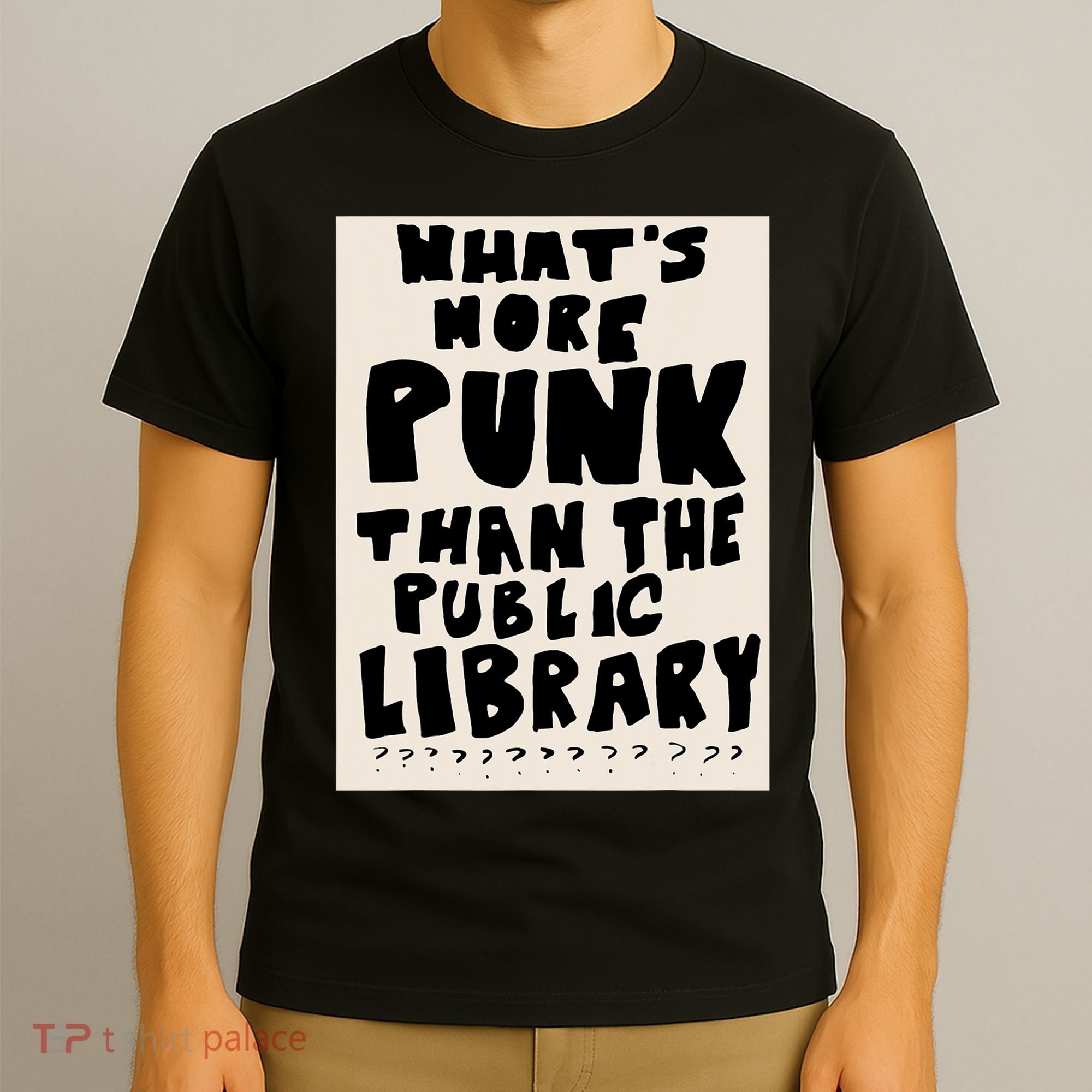 Whats More Punk Than The Public Library T-Shirt