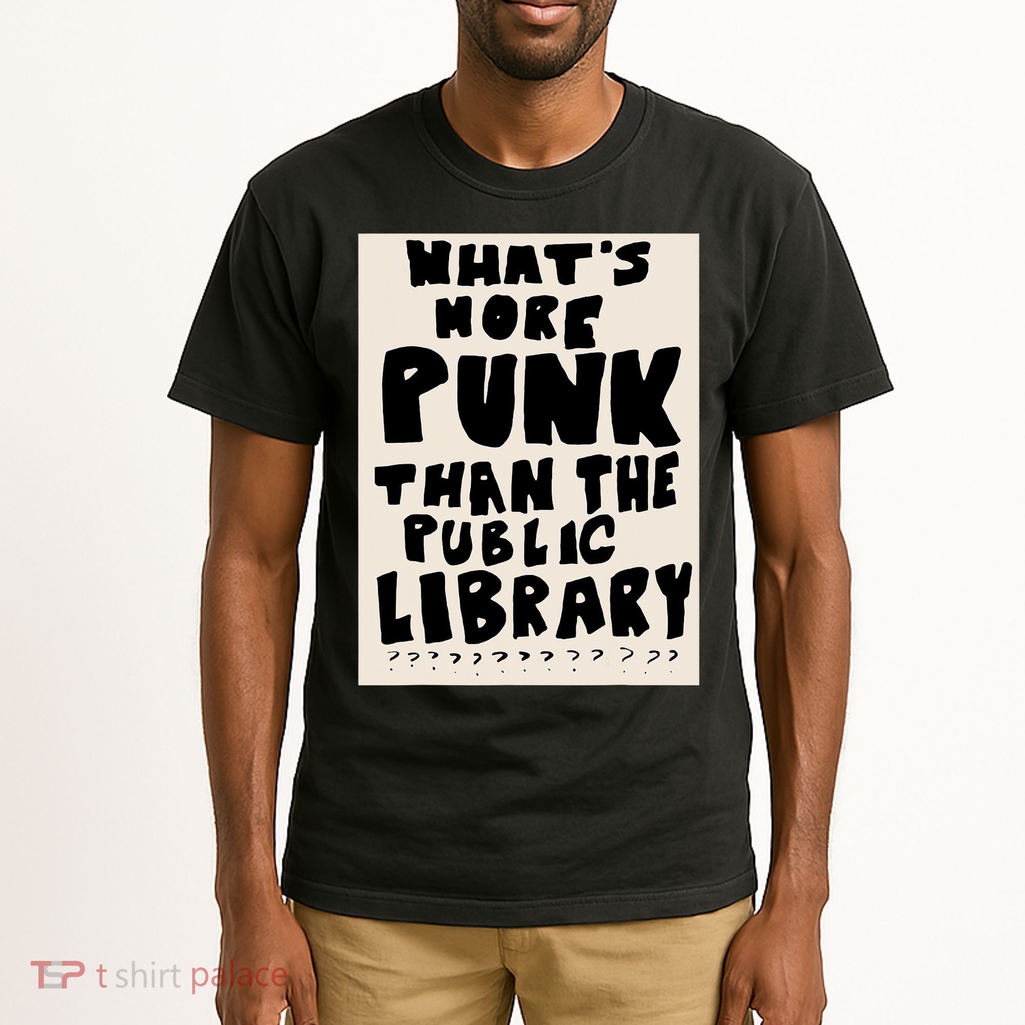 Whats More Punk Than The Public Library Tall T-Shirt