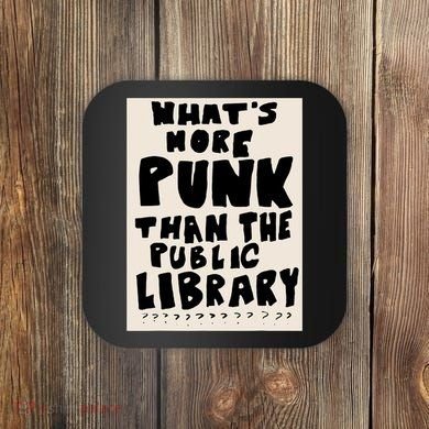 Whats More Punk Than The Public Library Coaster