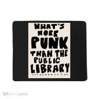 Whats More Punk Than The Public Library Mousepad thumb 0