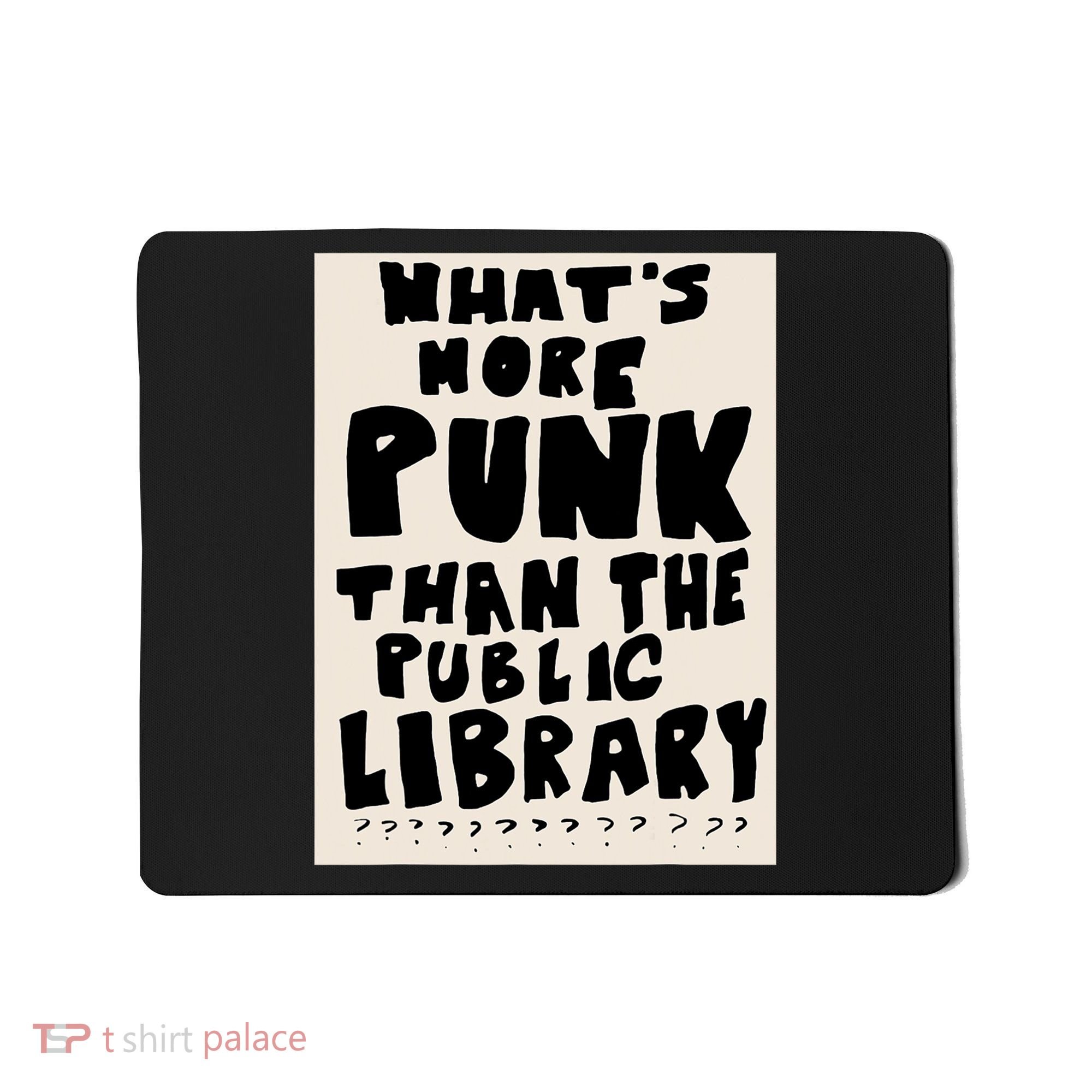 Whats More Punk Than The Public Library Mousepad