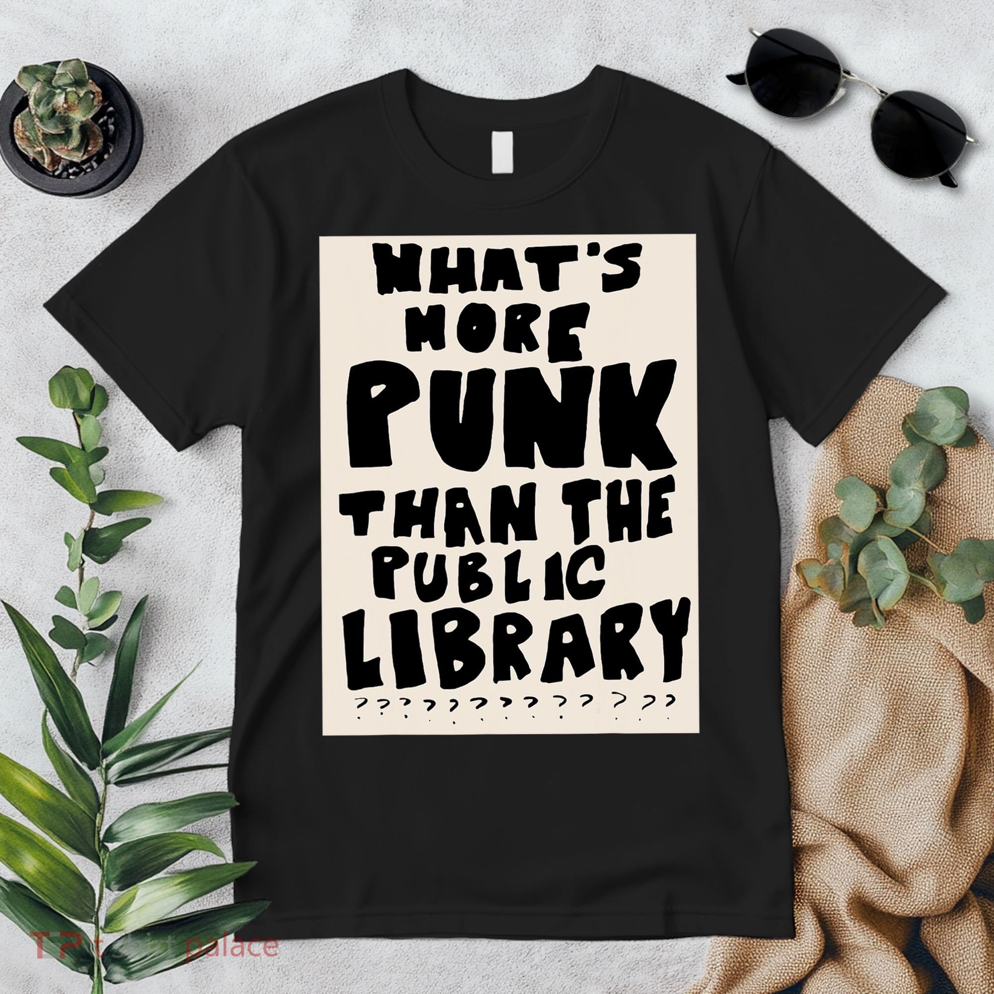 Whats More Punk Than The Public Library Premium T-Shirt