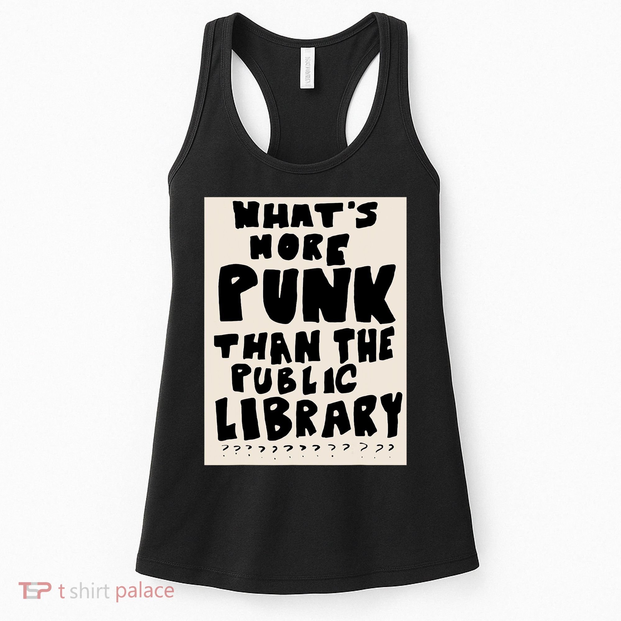 Whats More Punk Than The Public Library Women's Tank Top