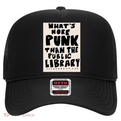 Whats More Punk Than The Public Library Hat