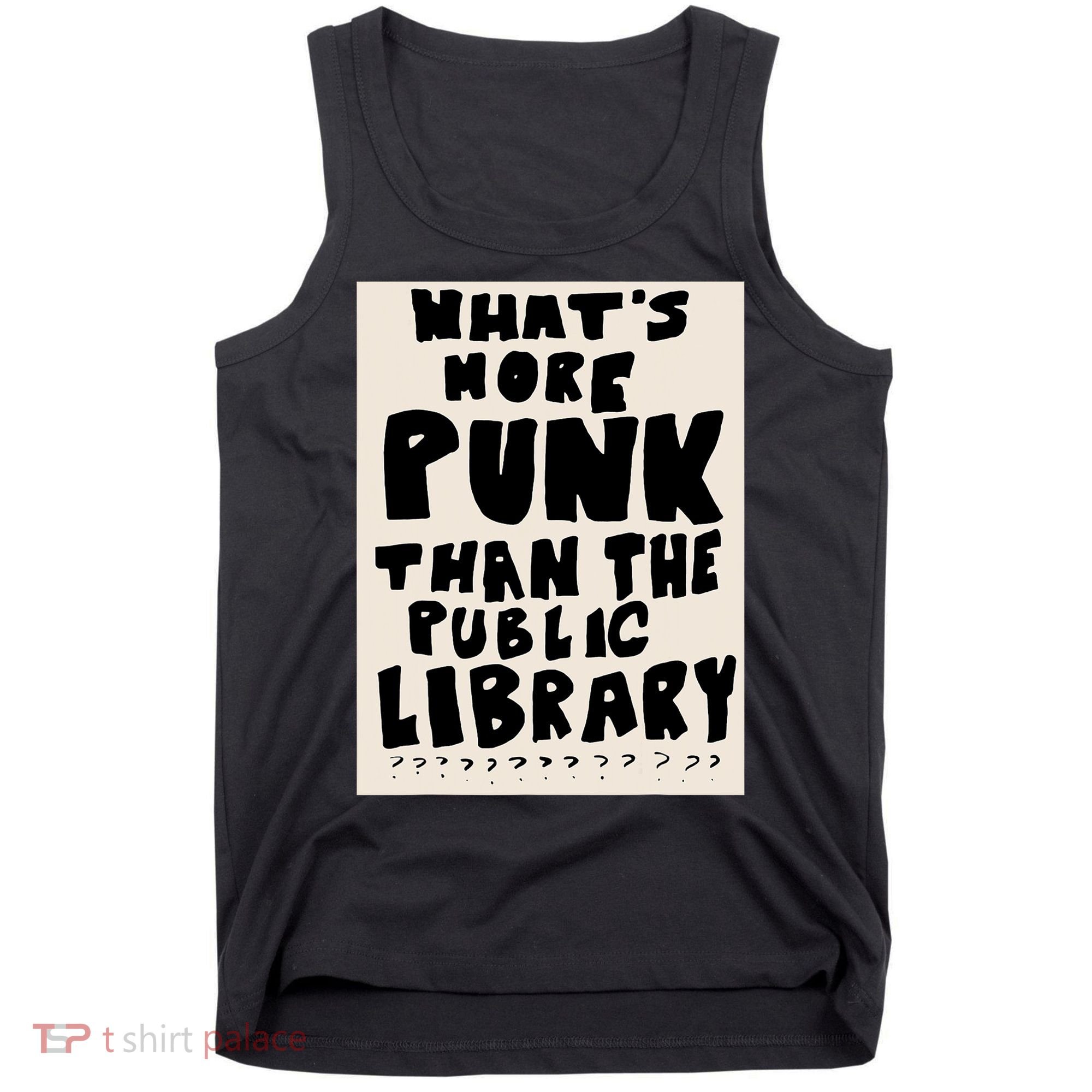 Whats More Punk Than The Public Library Tank Top