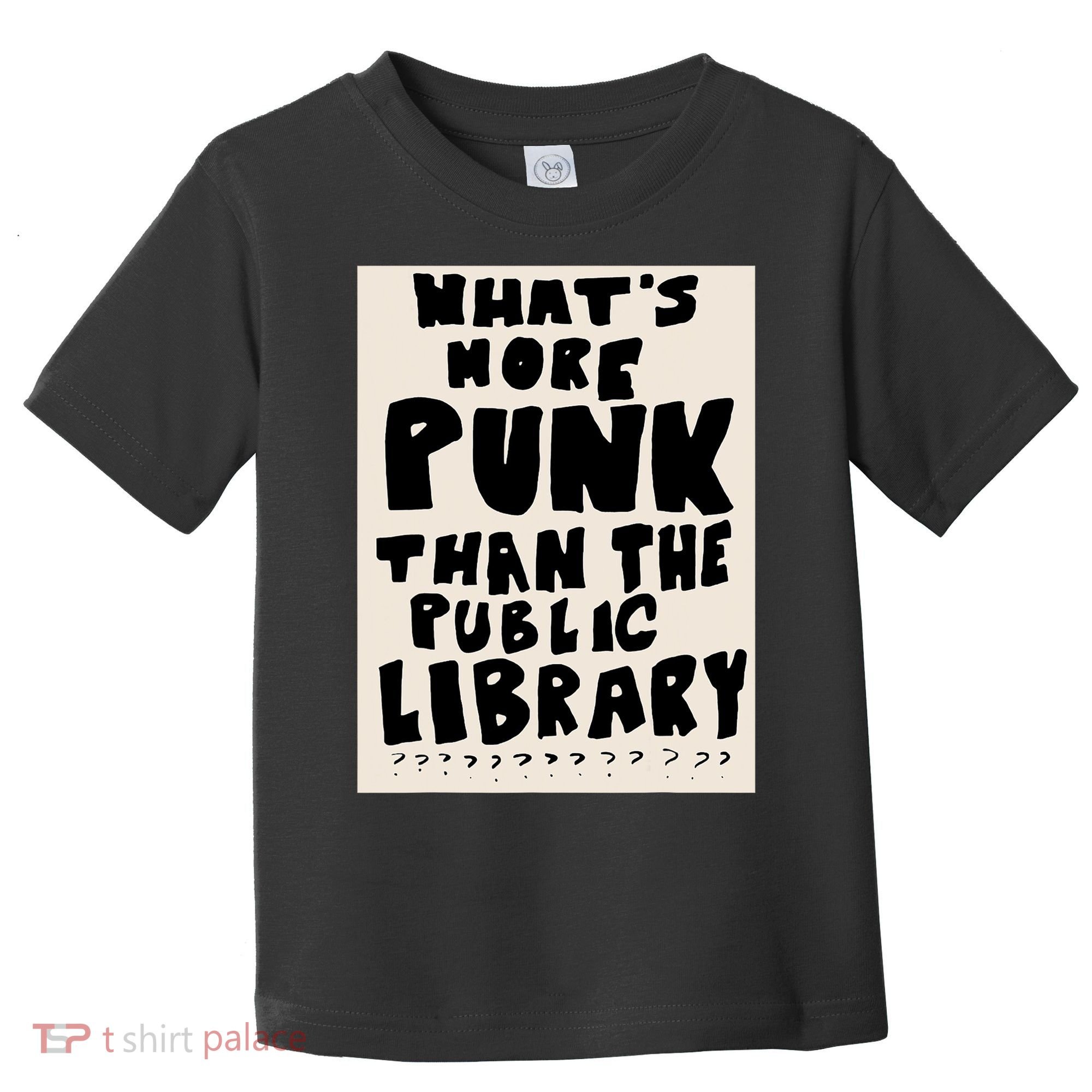 Whats More Punk Than The Public Library Toddler T-Shirt