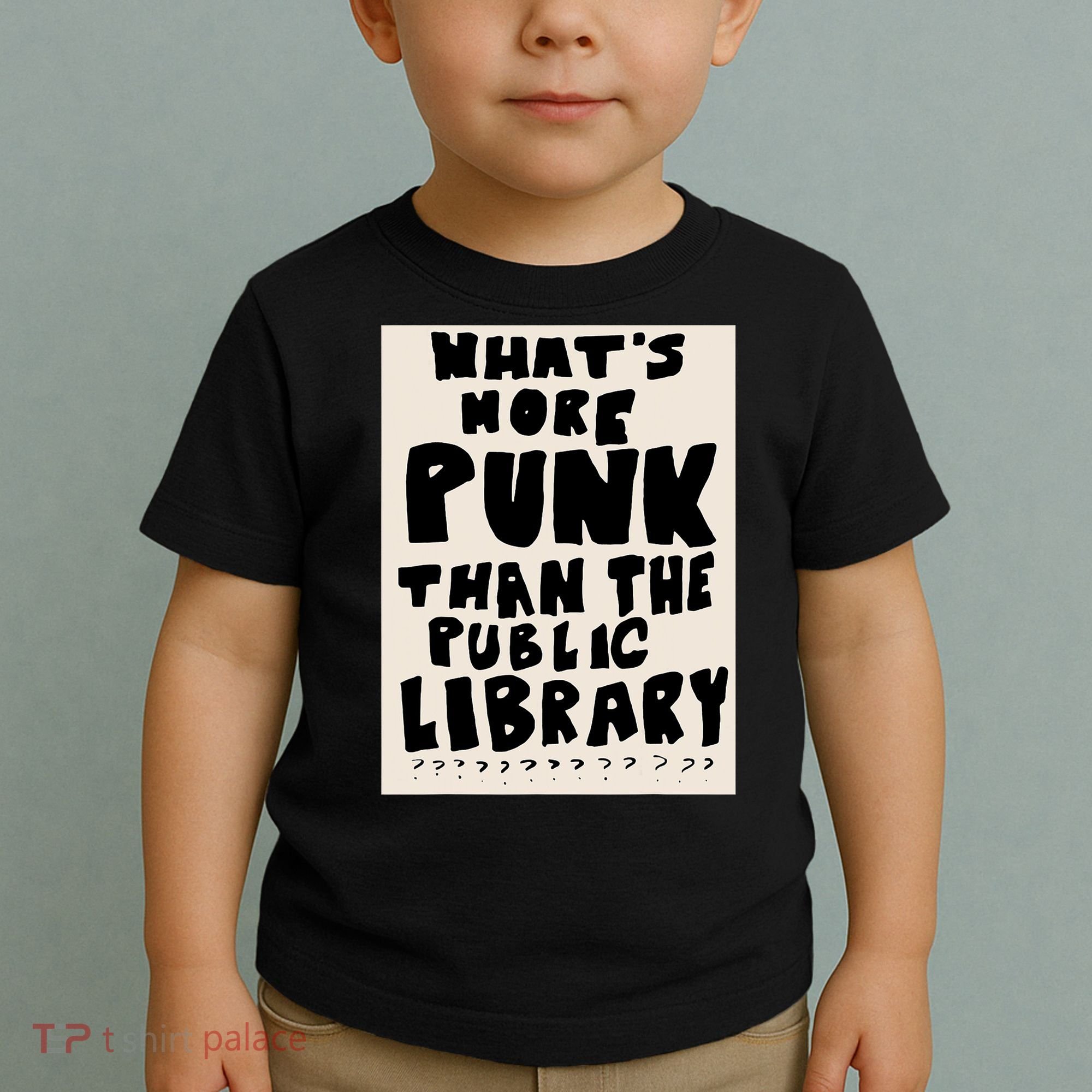 Whats More Punk Than The Public Library Toddler T-Shirt