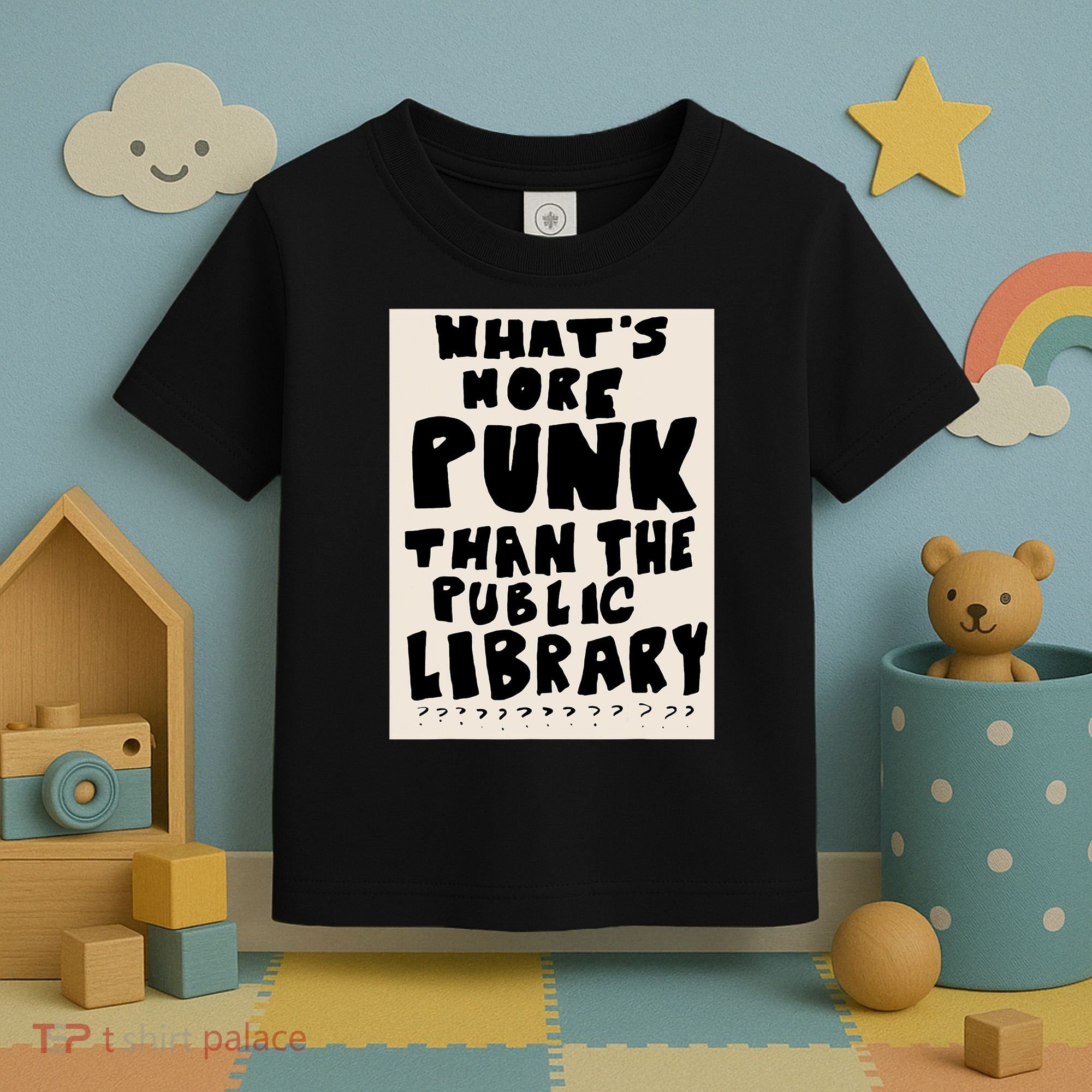 Whats More Punk Than The Public Library Toddler T-Shirt