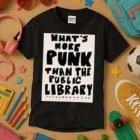 Whats More Punk Than The Public Library Kids T-Shirt thumb 3