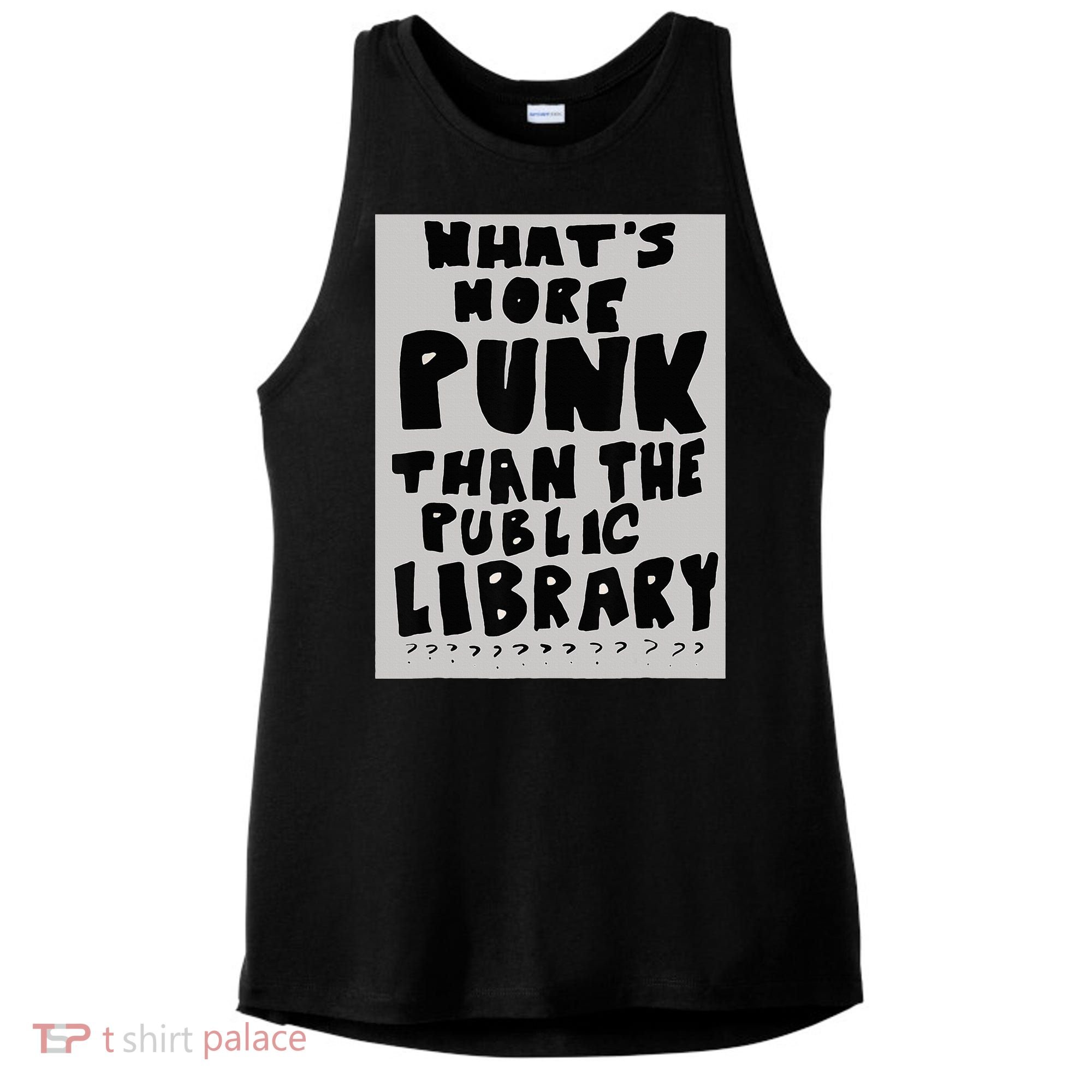 WhatS More Punk Than The Public Library Funny Book Lover Ladies PosiCharge Tri-Blend Wicking Tank