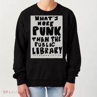 WhatS More Punk Than The Public Library Funny Book Lover Women's Sweatshirt thumb 0
