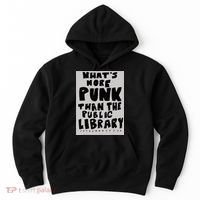 WhatS More Punk Than The Public Library Funny Book Lover Hoodie thumb 0