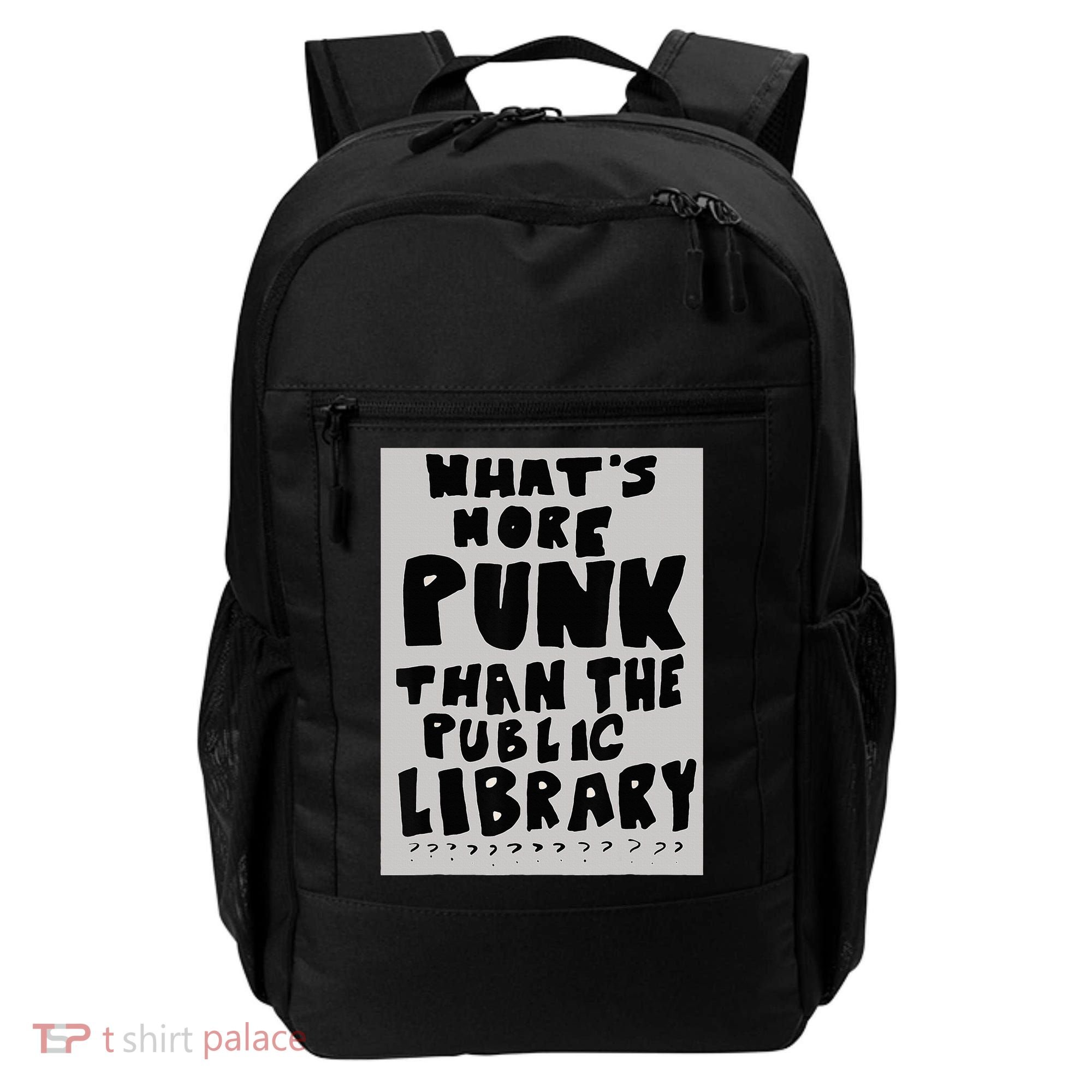 WhatS More Punk Than The Public Library Funny Book Lover Backpack