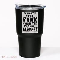 WhatS More Punk Than The Public Library Funny Book Lover Tumbler thumb 0