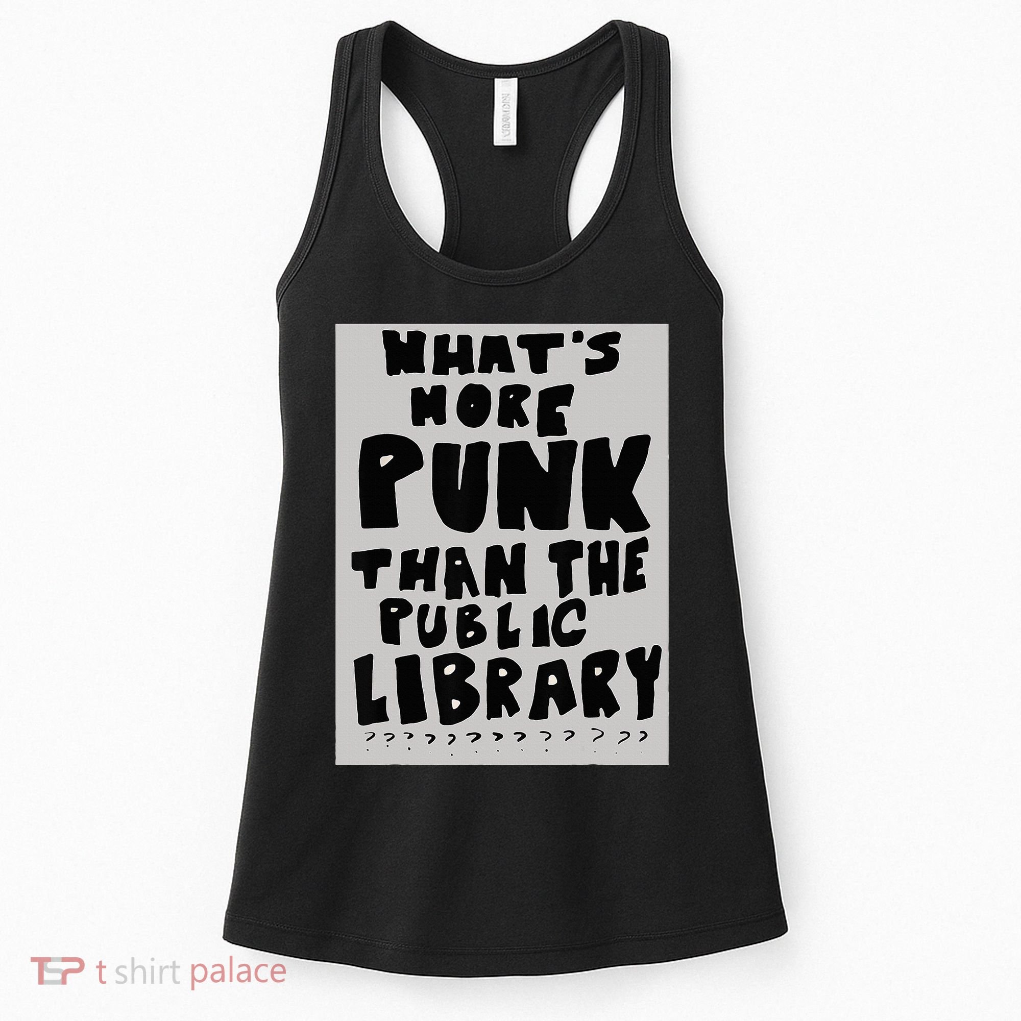 WhatS More Punk Than The Public Library Funny Book Lover Women's Tank Top