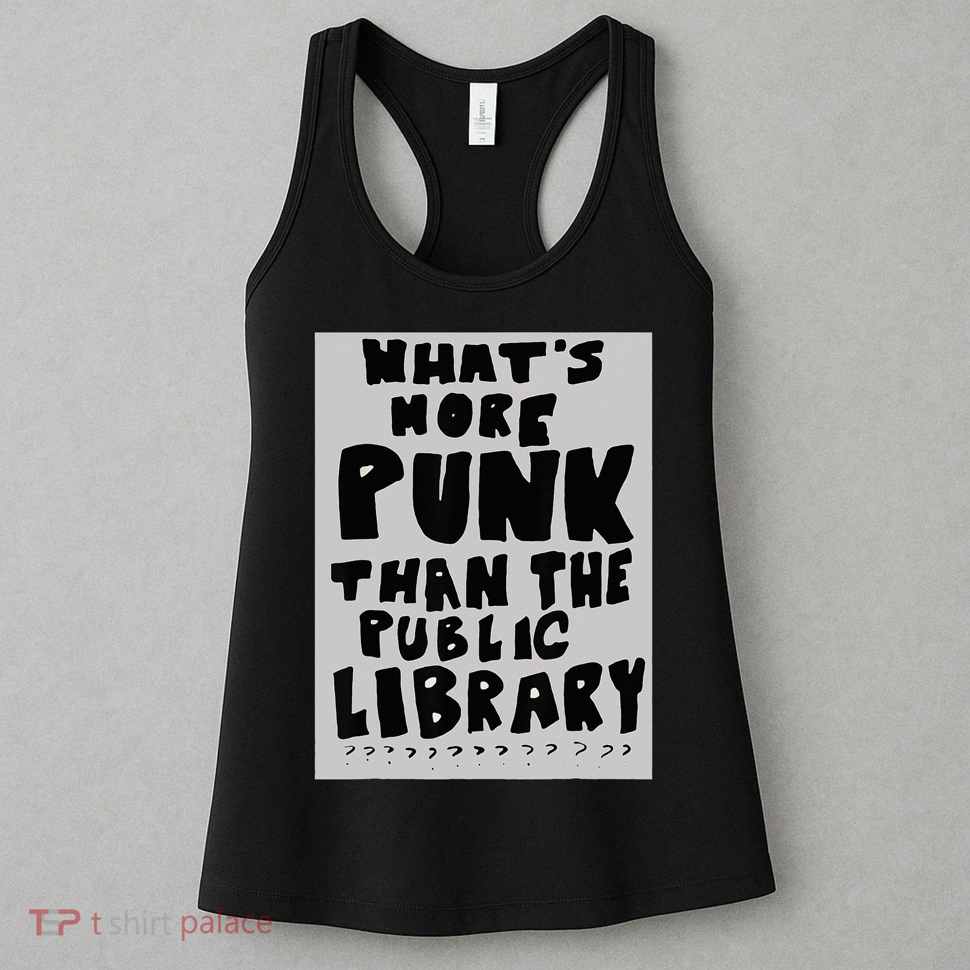 WhatS More Punk Than The Public Library Funny Book Lover Women's Tank Top