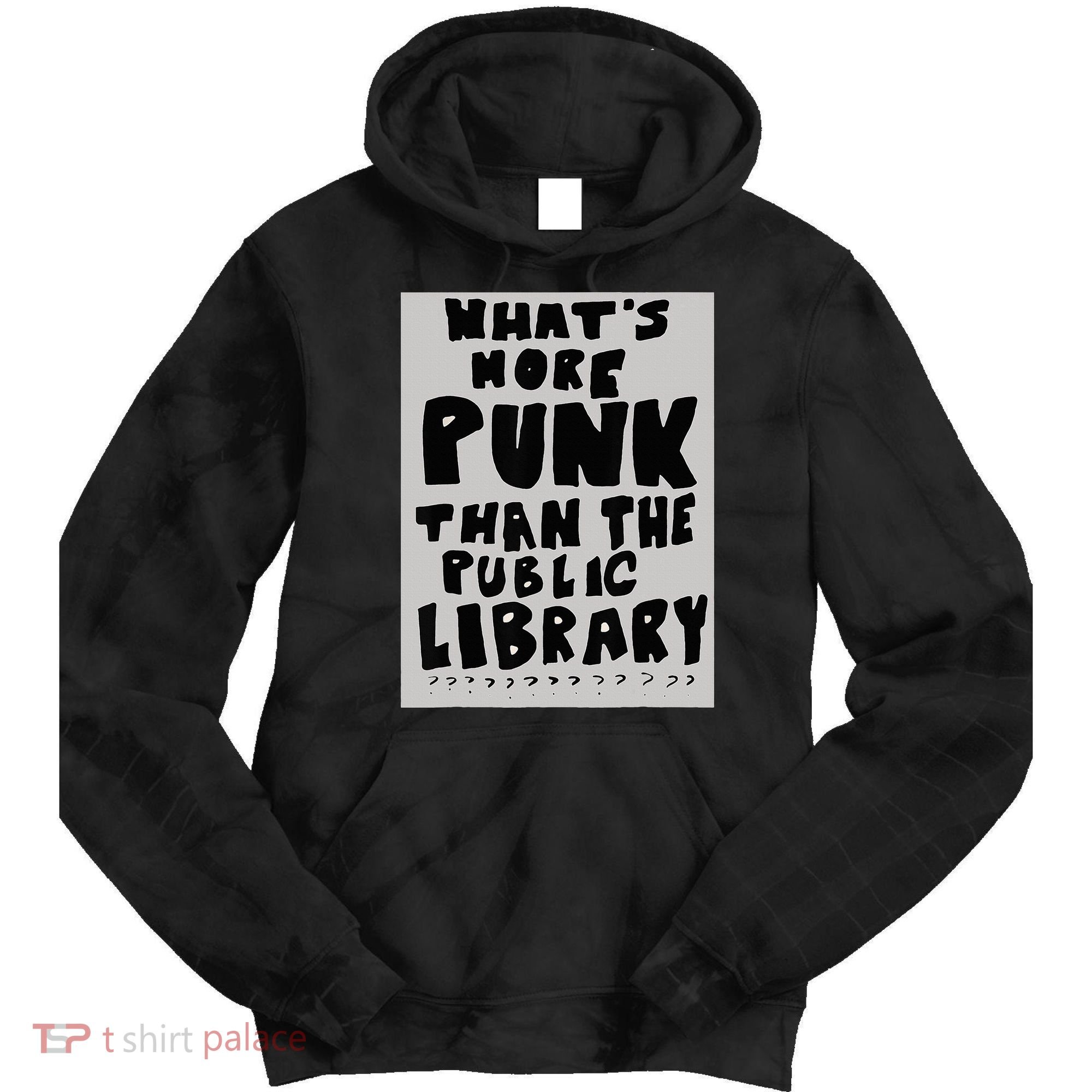 WhatS More Punk Than The Public Library Funny Book Lover Tie Dye Hoodie