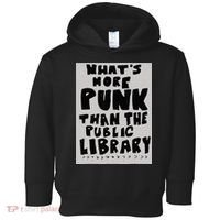 WhatS More Punk Than The Public Library Funny Book Lover Toddler Hoodie thumb 0