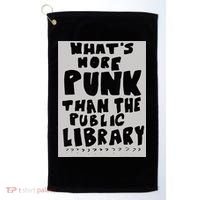 WhatS More Punk Than The Public Library Funny Book Lover Golf Towel thumb 0
