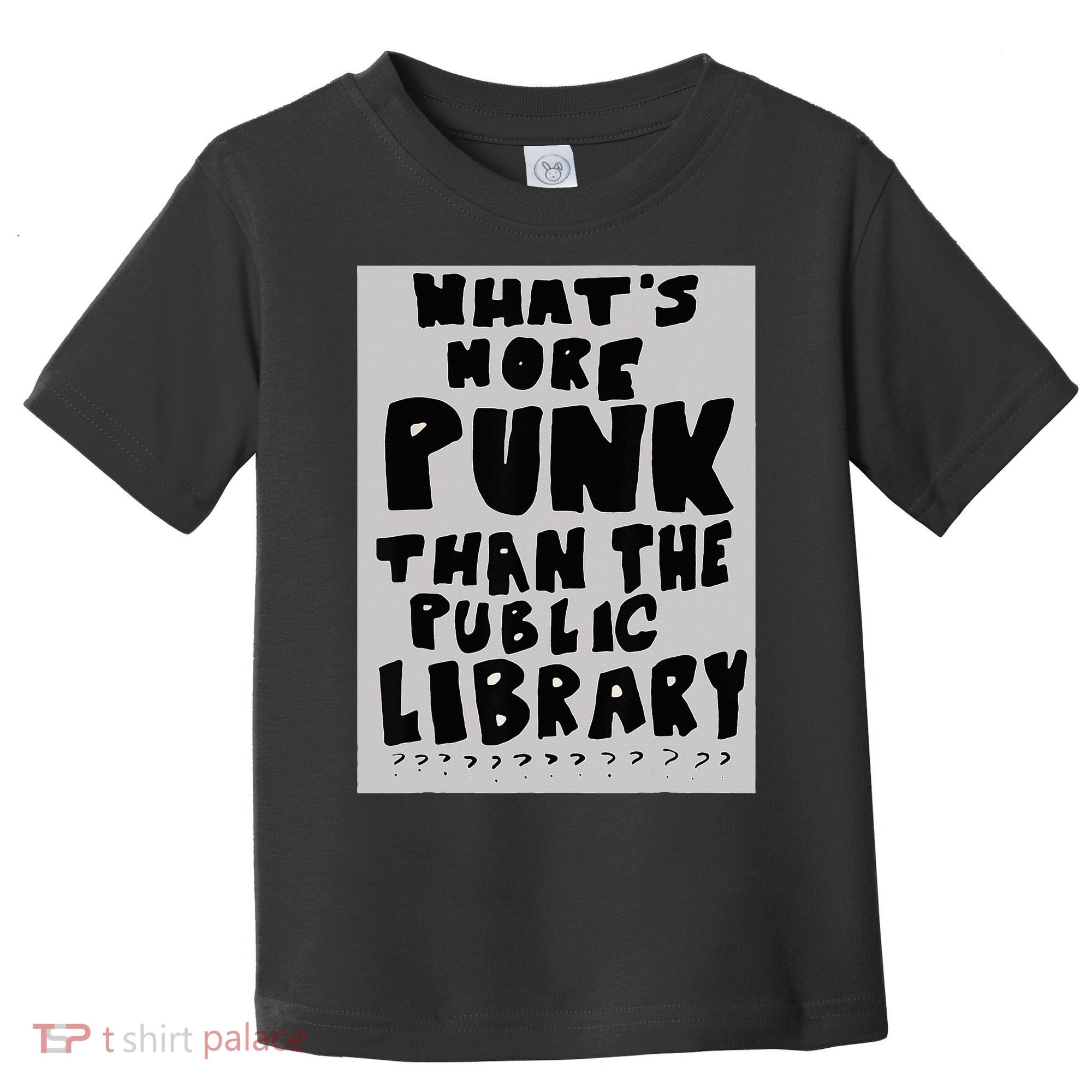 WhatS More Punk Than The Public Library Funny Book Lover Toddler T-Shirt