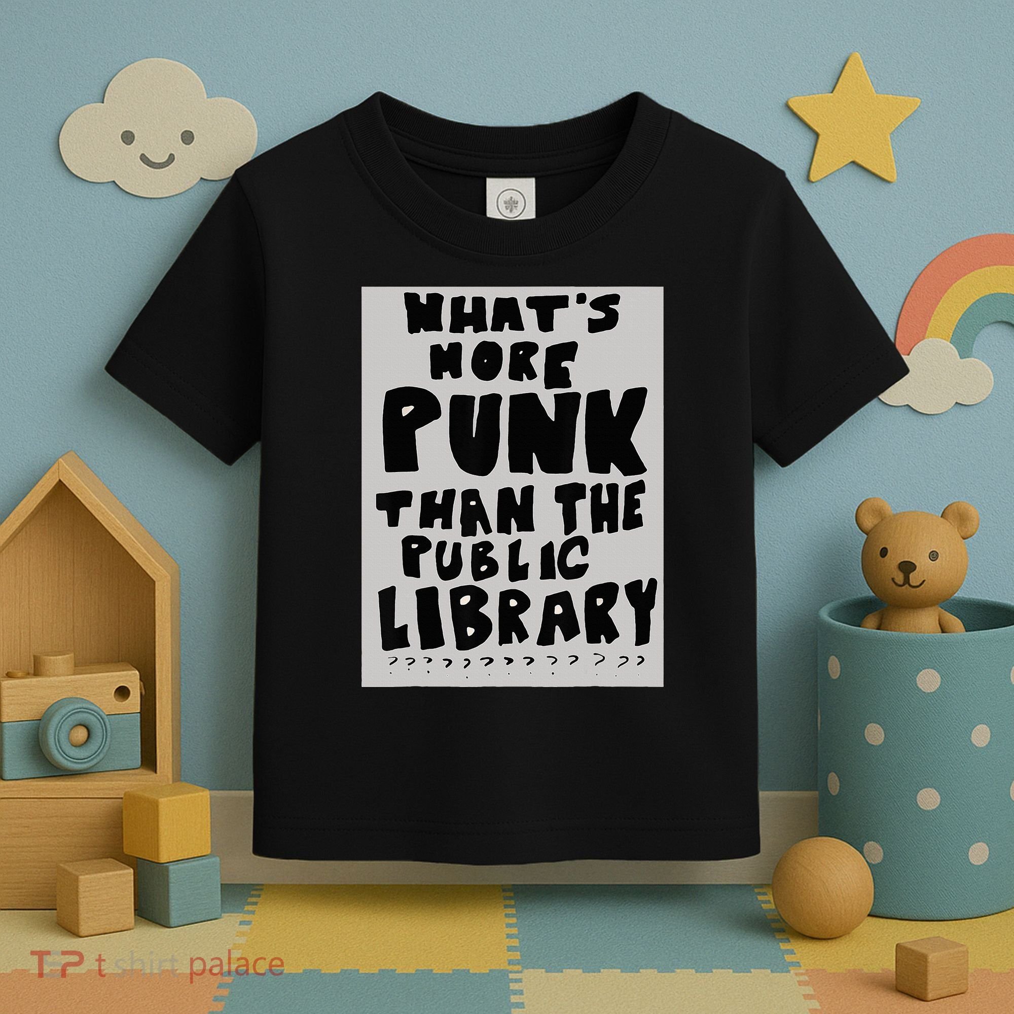 WhatS More Punk Than The Public Library Funny Book Lover Toddler T-Shirt
