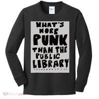WhatS More Punk Than The Public Library Funny Book Lover Kids Long Sleeve Shirt thumb 0