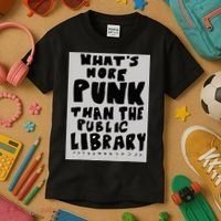 WhatS More Punk Than The Public Library Funny Book Lover Kids T-Shirt thumb 3