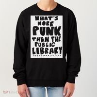 WhatS More Punk Than The Public Library Women's Sweatshirt thumb 0