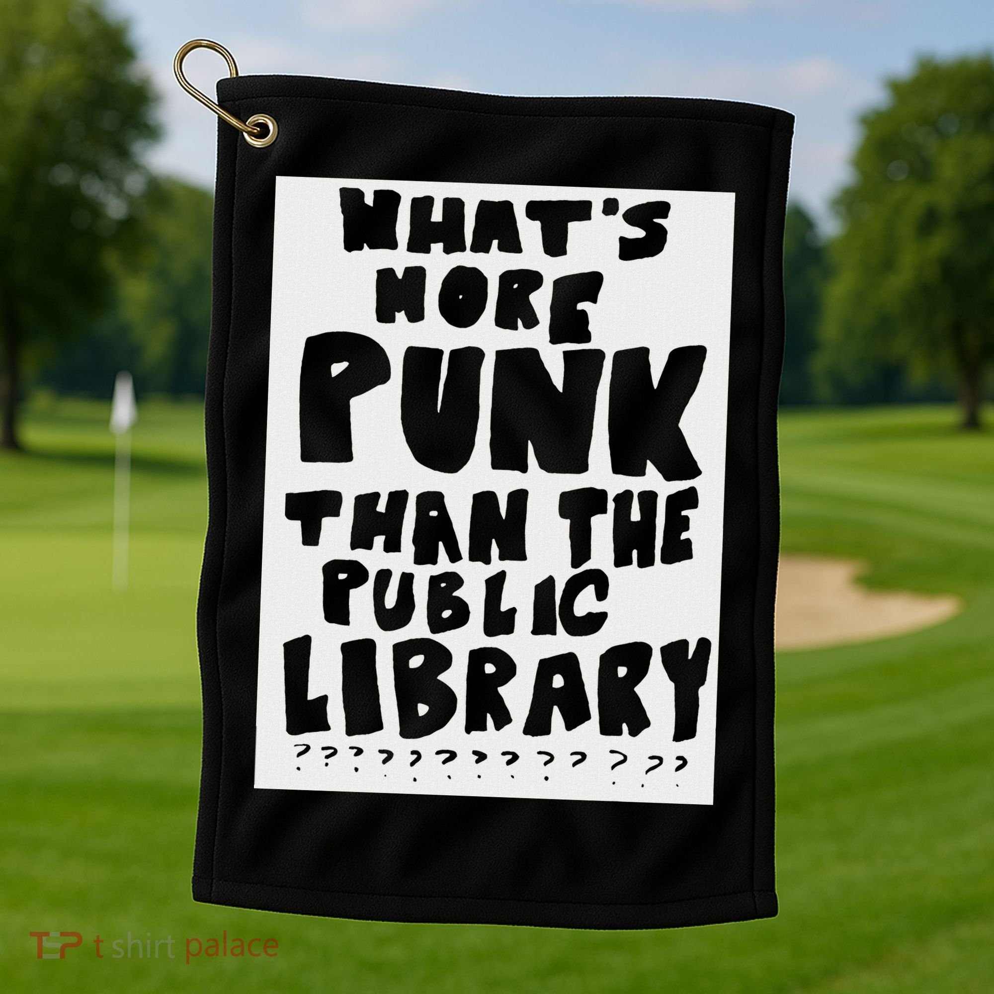 WhatS More Punk Than The Public Library Golf Towel