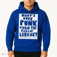WhatS More Punk Than The Public Library Hoodie thumb 2