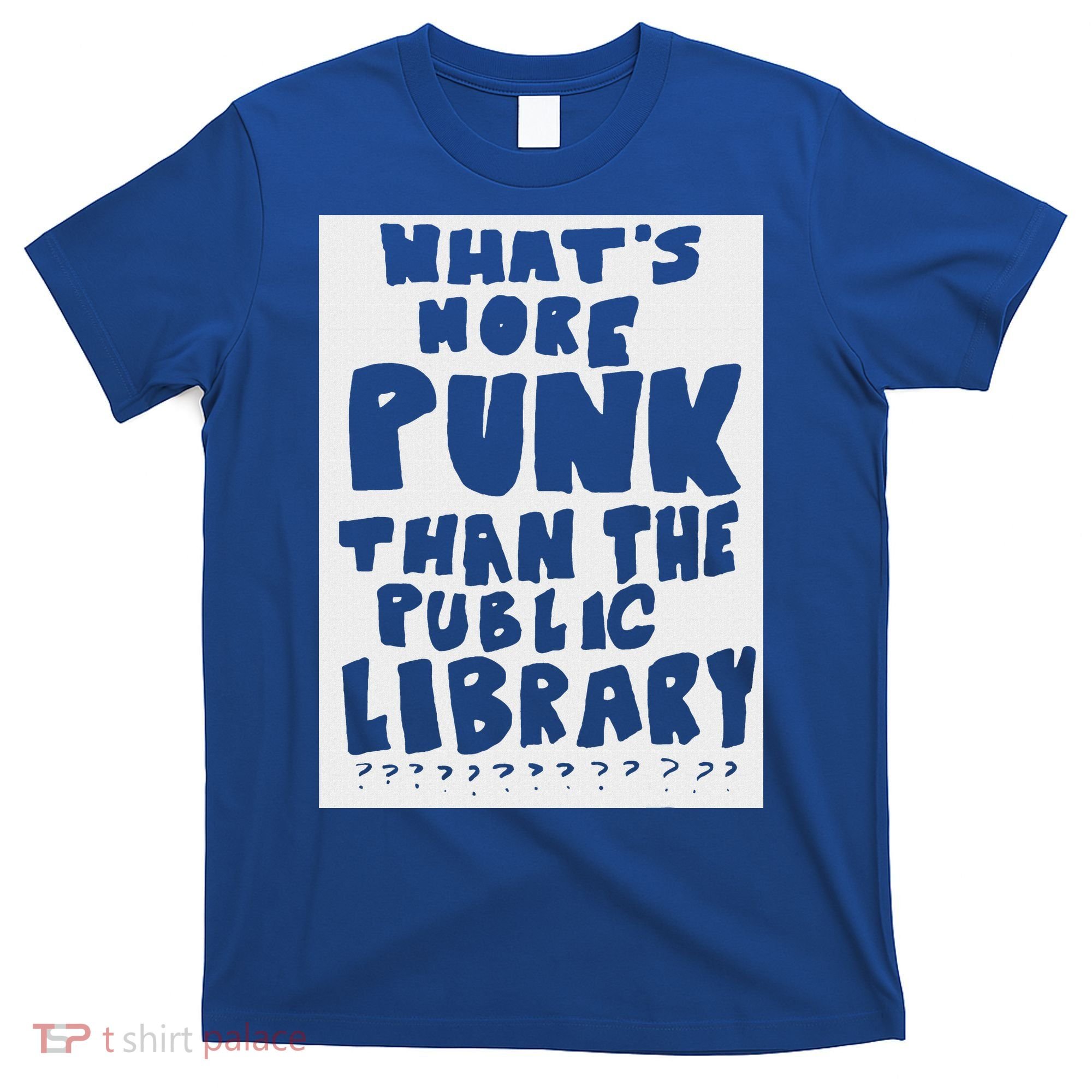 WhatS More Punk Than The Public Library T-Shirt