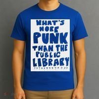 WhatS More Punk Than The Public Library T-Shirt thumb 3