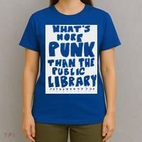WhatS More Punk Than The Public Library T-Shirt thumb 4