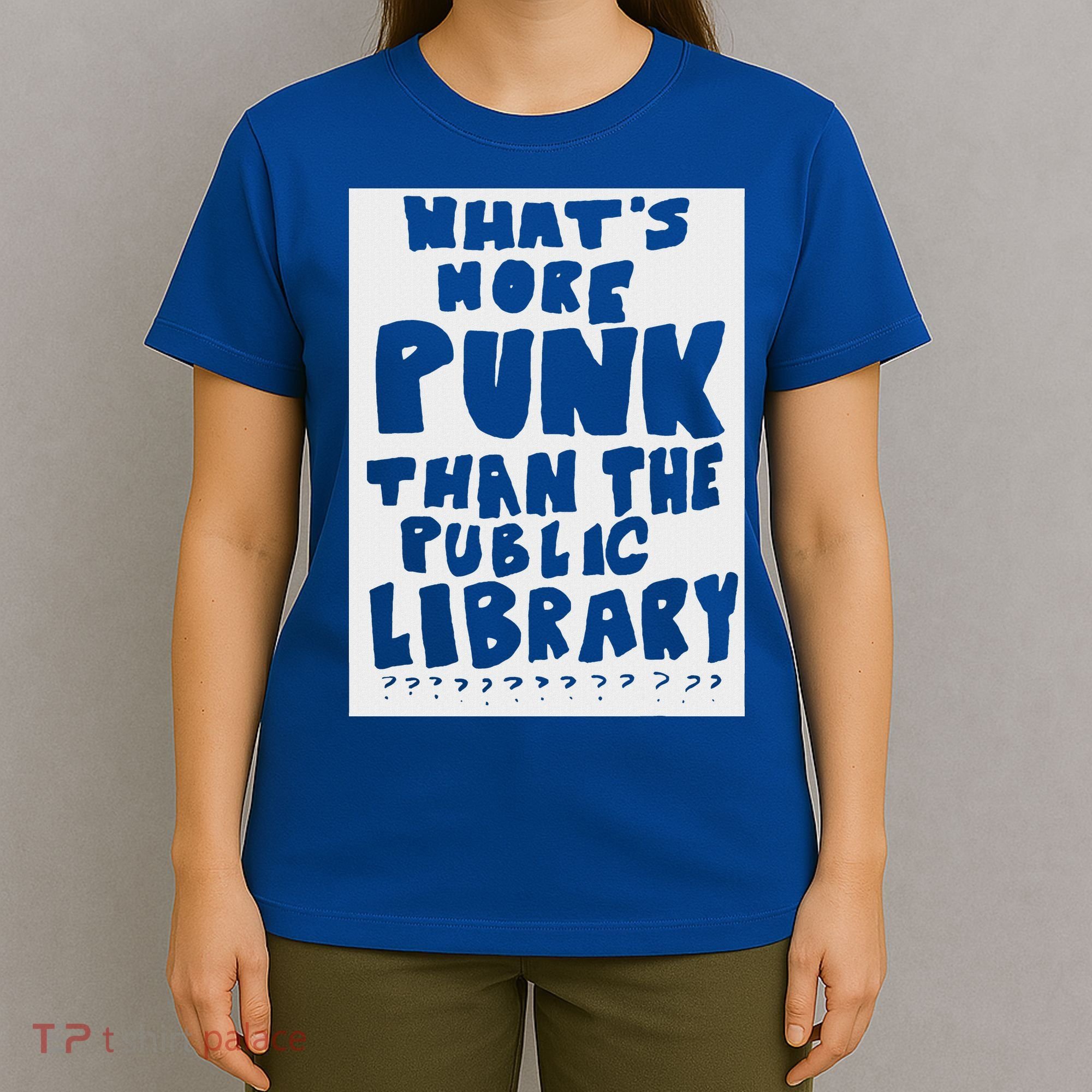 WhatS More Punk Than The Public Library T-Shirt