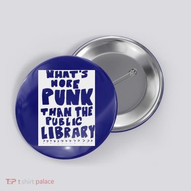 WhatS More Punk Than The Public Library Button