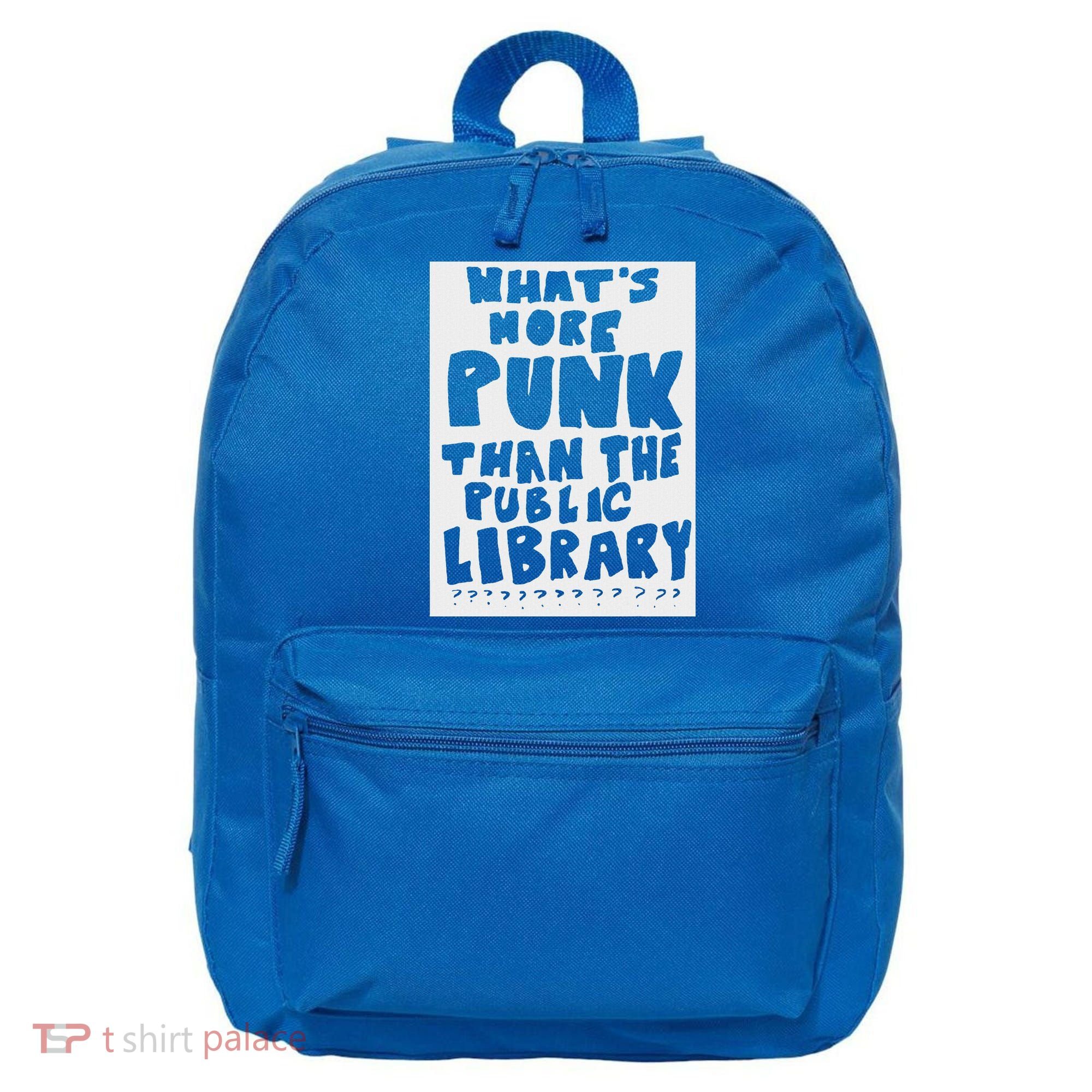 WhatS More Punk Than The Public Library 16 in Basic Backpack