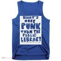 WhatS More Punk Than The Public Library Tank Top thumb 0