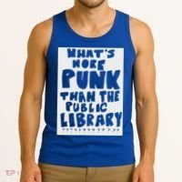 WhatS More Punk Than The Public Library Tank Top thumb 3