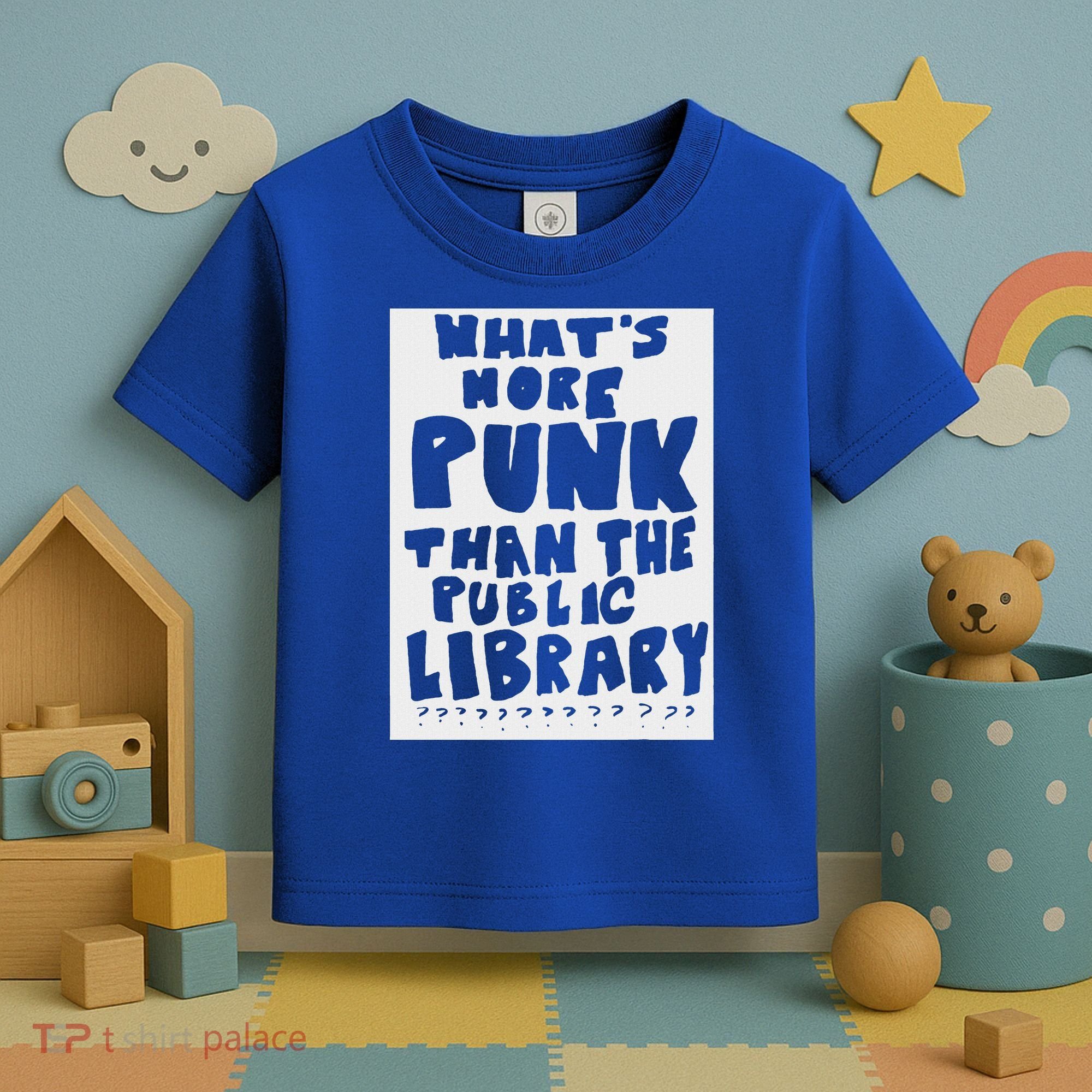 WhatS More Punk Than The Public Library Toddler T-Shirt