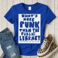 WhatS More Punk Than The Public Library Women's T-Shirt thumb 3