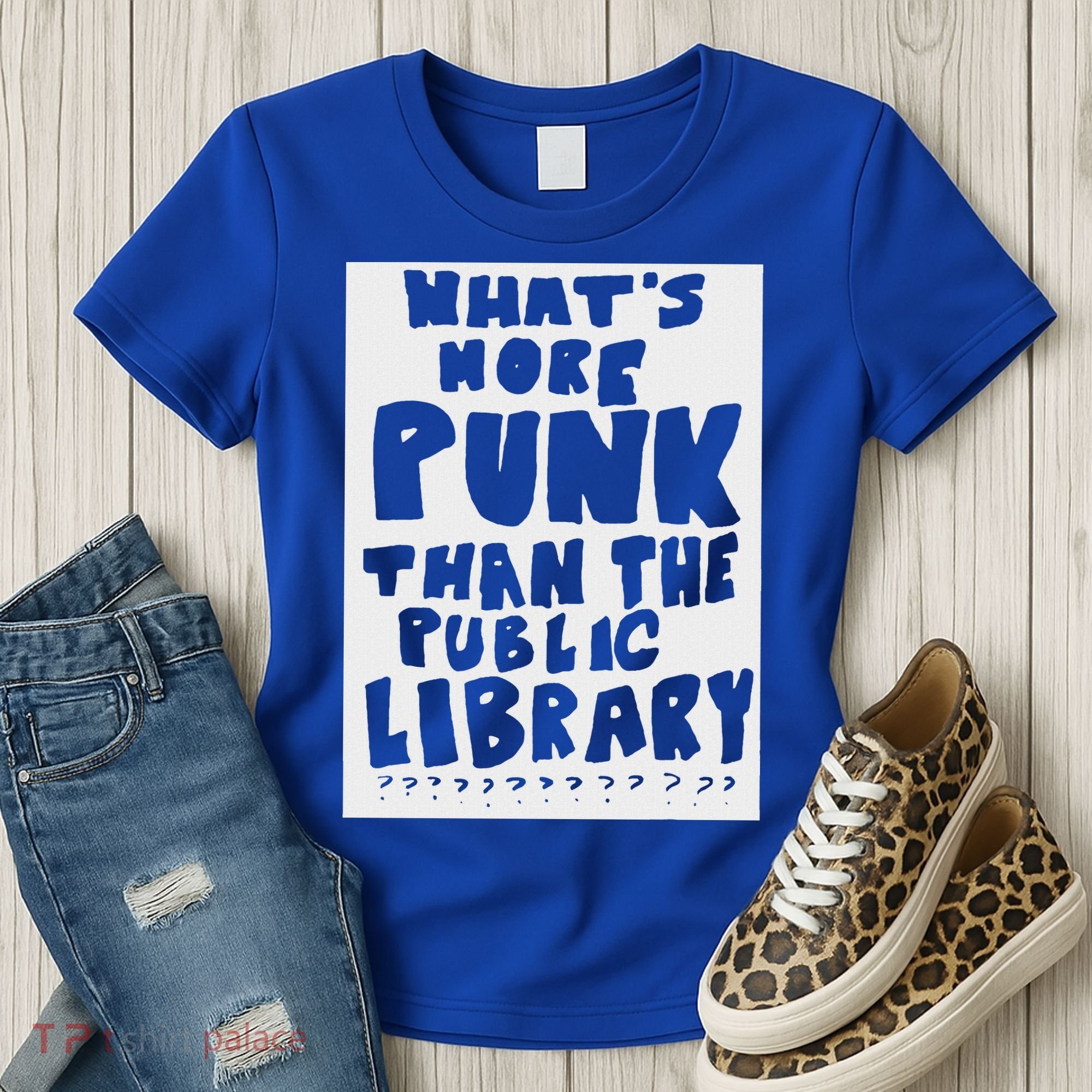 WhatS More Punk Than The Public Library Women's T-Shirt