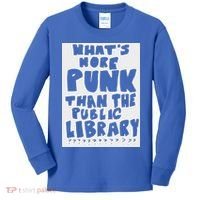 WhatS More Punk Than The Public Library Kids Long Sleeve Shirt thumb 0
