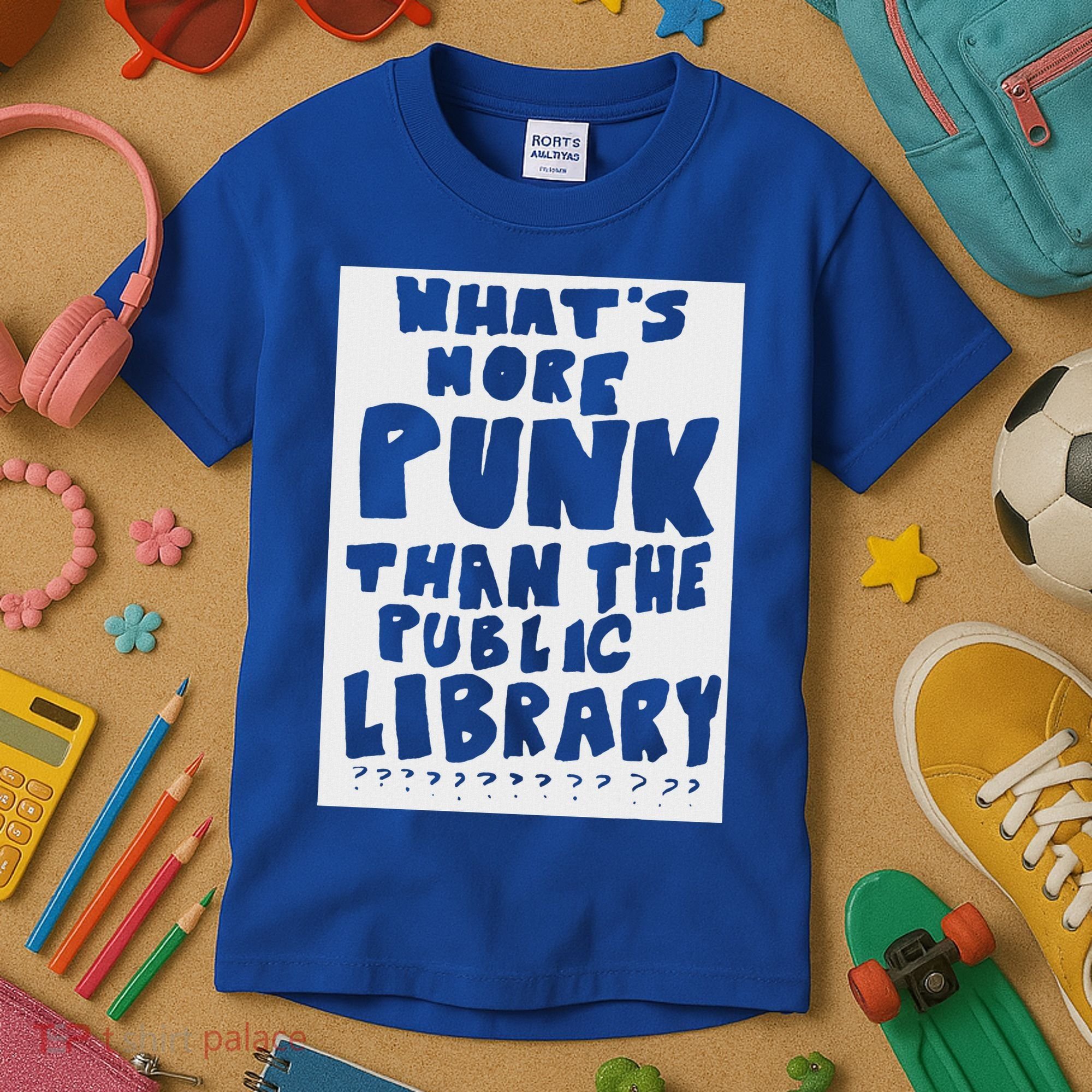 WhatS More Punk Than The Public Library Kids T-Shirt